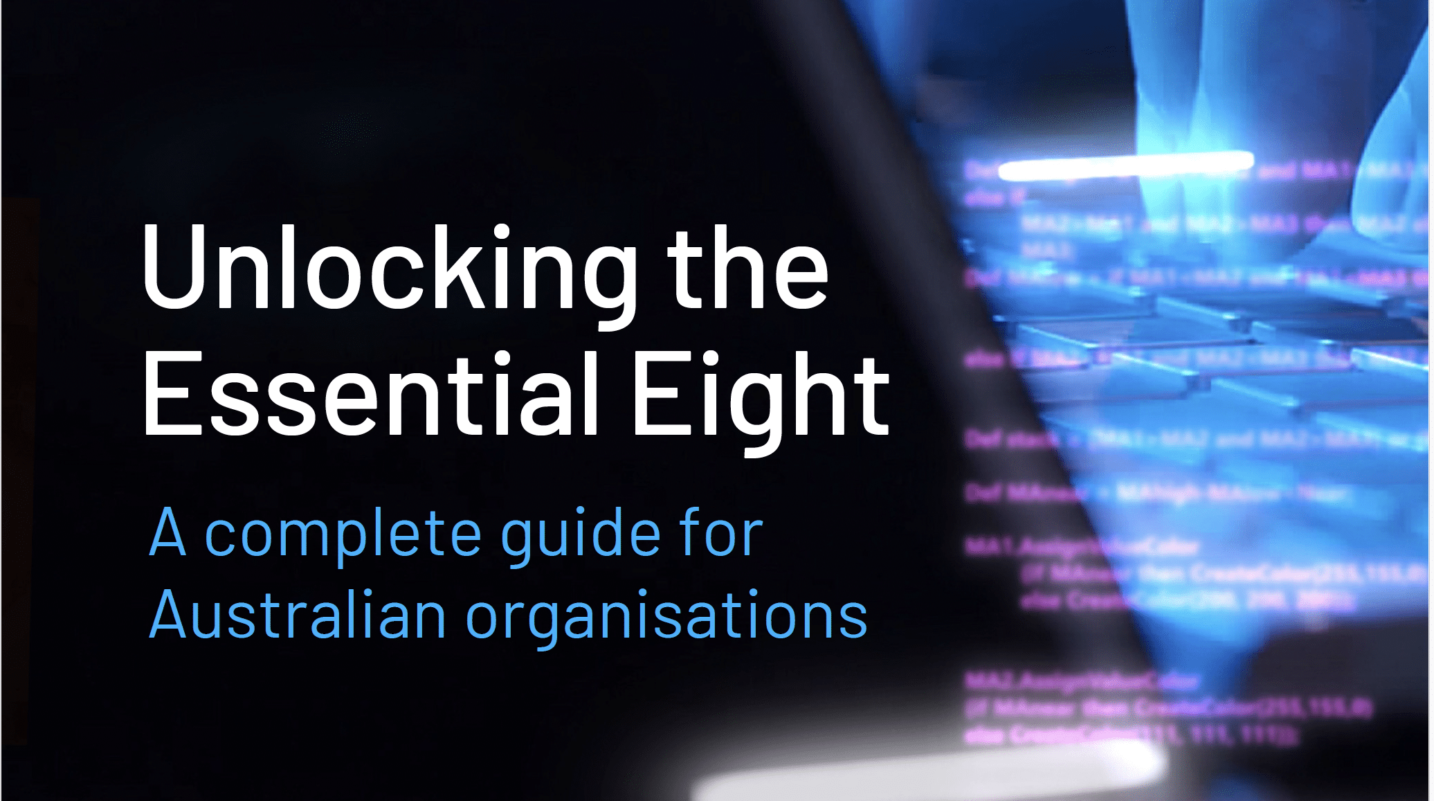 Unlocking The Essential Eight | CyberCX